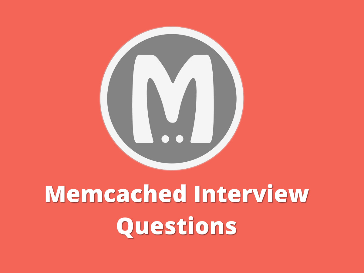 Memcached Interview Questions